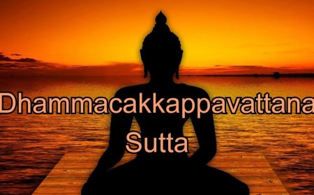 Giới Thiệu Về Kinh Chuyển Pháp Luân (Dhammacakkappavattana Sutta)