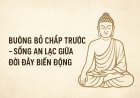Buông Bỏ Chấp Trước – Sống An Lạc Giữa Đời Đầy Biến Động