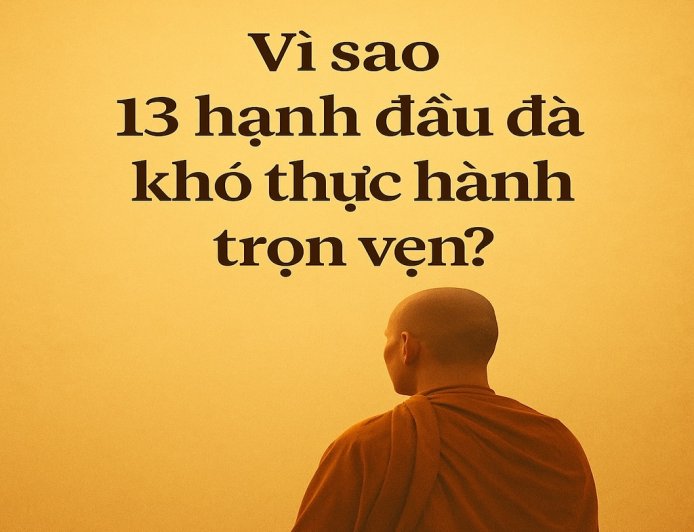 Vì sao 13 hạnh đầu đà khó thực hành trọn vẹn?