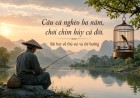 Vì sao cổ nhân nói: “Câu cá nghèo ba năm, chơi chim hủy cả đời”? Bài học về thú vui và chí hướng