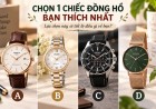 Chọn 1 chiếc đồng hồ bạn thích nhất: Thông điệp vui về vận trình sắp tới