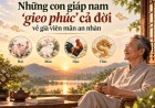 Những con giáp nam “gieo phúc” cả đời, về già viên mãn an nhàn